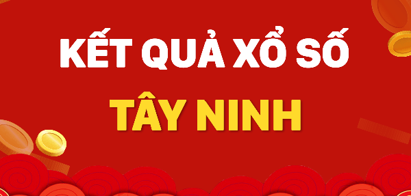 XSTN – Kết quả xổ số Tây Ninh hôm nay nhanh chóng, chính xác